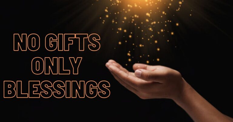 No Gifts Only Blessings