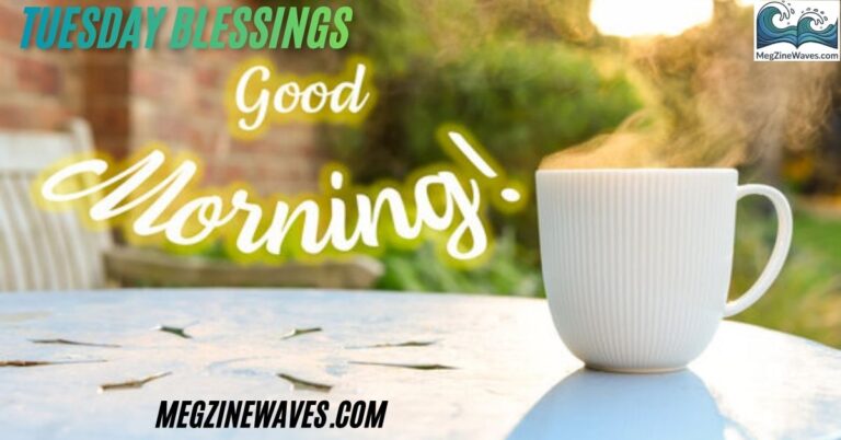 Tuesday Blessings Good Morning:
